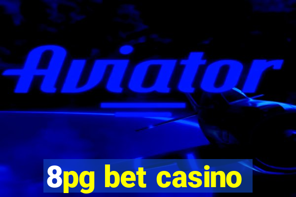 8pg bet casino